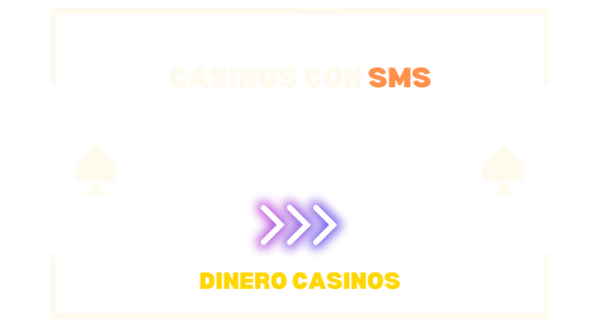 Casinos con SMS